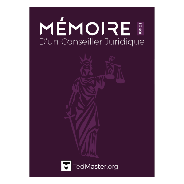 Mémoire d'un Conseiller Juridique - Tome 1
