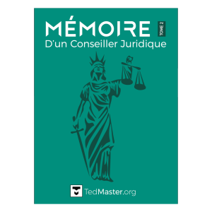 Mémoire d'un Conseiller Juridique - Tome 2
