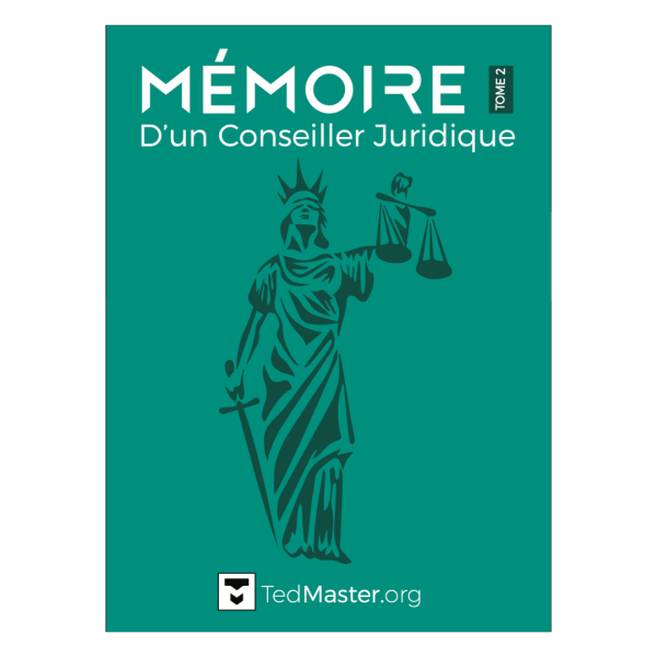 Mémoire d'un Conseiller Juridique - Tome 2